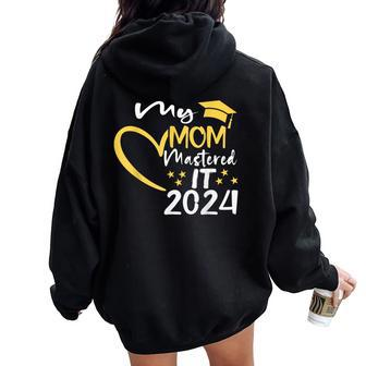 My Mom Mastered It Class Of 2024 Masters Graduation Women Oversized Hoodie Back Print | Mazezy CA
