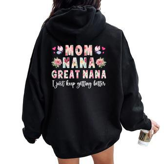 Mom Nana Great Nana Keep Getting Better Great Nana Women Oversized Hoodie Back Print - Seseable