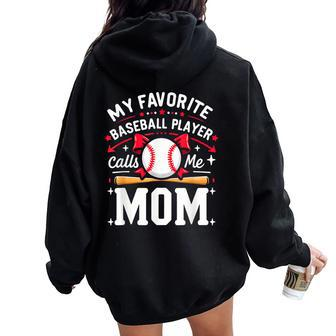 Mom T Ball Player My Favorite Baseball Player Calls Me Mom Women Oversized Hoodie Back Print - Monsterry UK