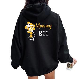 Mommy Of The Bee 1St Birthday Outfit First Bee Day Family Women Oversized Hoodie Back Print - Thegiftio UK
