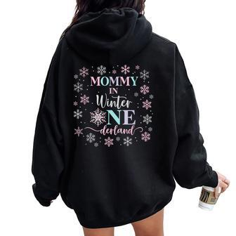 Mommy In Winter Onederland 1St Birthday Girl Snowflake Women Oversized Hoodie Back Print - Seseable
