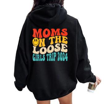 Moms On The Loose Girl's Trip 2024 Family Vacation Women Oversized Hoodie Back Print - Seseable