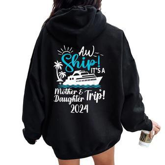Mother Daughter Trip 2024 Cruise Vacation Mom Matching Women Oversized Hoodie Back Print | Mazezy