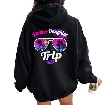 Mother Daughter Trip 2024 Mother Daughter Weekend 2024 Women Oversized Hoodie Back Print - Monsterry UK