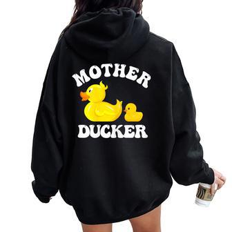 Mother Ducker Duck Mama Mother's Day Humour Women Oversized Hoodie Back Print - Monsterry DE