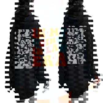 In My Mother In Law Era Retro Groovy Mother-In-Law Women Oversized Hoodie Back Print | Seseable CA