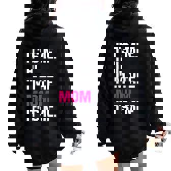 Its Me Hi Im The Mom Its Me Women Oversized Hoodie Back Print | Mazezy