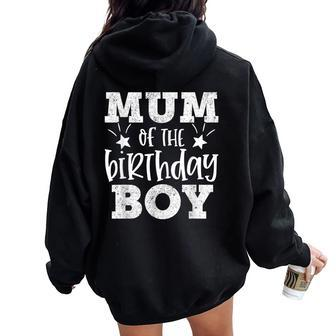 Mum Of The Birthday Boy Matching Family Bday Party Mum Women Oversized Hoodie Back Print - Thegiftio UK