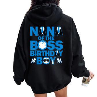 Nana Of The Boss Birthday Boy Baby Family Party Decor Women Oversized Hoodie Back Print - Monsterry