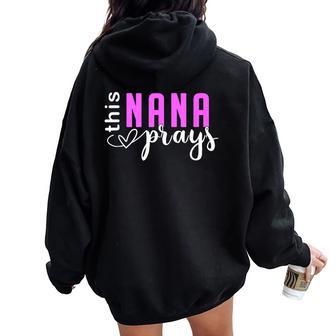 This Nana Love Prays Mother's Day Kid Women Oversized Hoodie Back Print - Monsterry