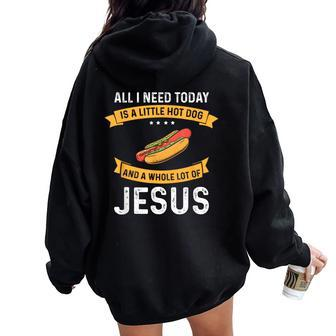 I Need Hot Dog And A Lot Of Jesus Christian God Christ Women Oversized Hoodie Back Print - Monsterry CA