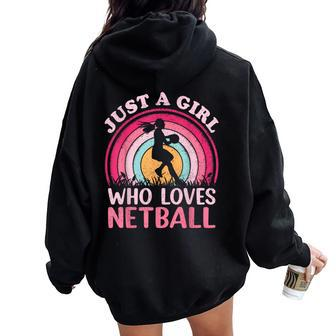 Netball Player Vintage Retro Just A Girl Who Loves Netball Women Oversized Hoodie Back Print - Thegiftio UK