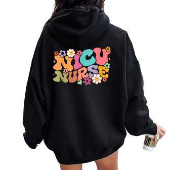 Nicu Nurse Icu Groovy Nursing Neonatal Intensive Care Unit Women Oversized Hoodie Back Print - Monsterry