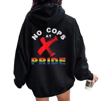 No Cops At Pride Gay Rainbow Pride Flag Lgbtq Ally Awareness Women Oversized Hoodie Back Print - Monsterry CA