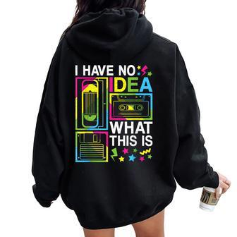 I Have No Idea What This Is 80S 90S Outfit Girl Boy Kid Women Oversized Hoodie Back Print - Thegiftio UK