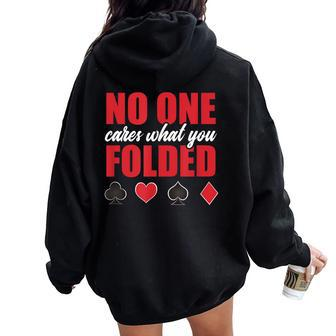 No One Cares What You Folded Sarcastic Poker Player Women Oversized Hoodie Back Print - Monsterry CA
