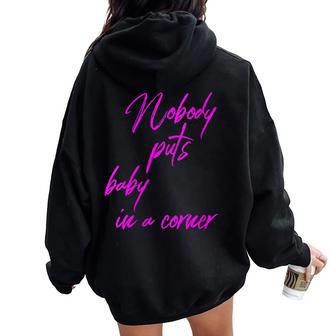Nobody Puts Baby In A Corner Novelty 80 S Women Oversized Hoodie Back Print - Thegiftio UK
