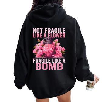 Not Fragile Like A Flower Fragile Like A Bomb Feminist Women Women Oversized Hoodie Back Print - Thegiftio UK