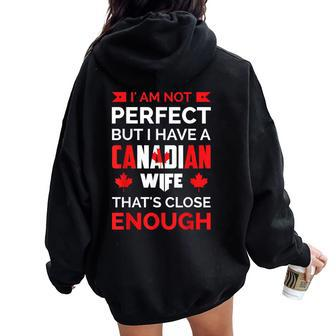 I Am Not Perfect But I Have Canadian Wife Canada Husband Women Oversized Hoodie Back Print - Monsterry DE