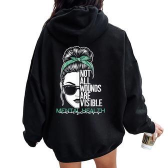 Not All Wounds Are Visible Messy Bun Mental Health Awareness Women Oversized Hoodie Back Print - Seseable