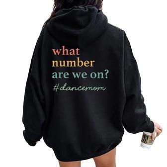 What Number Are We On Dance Mom Lovers Women Oversized Hoodie Back Print - Seseable