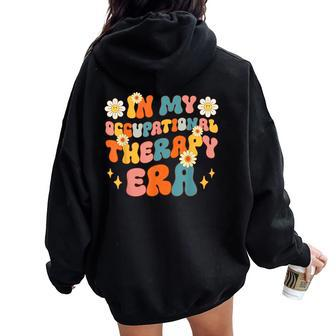 In My Occupational Therapy Era Groovy Ot Back To School Women Oversized Hoodie Back Print - Monsterry UK