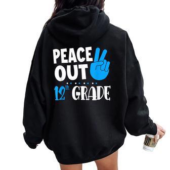 Peace Out 12Th Grade Graduation Last Day School Student Bday Women Oversized Hoodie Back Print - Monsterry CA