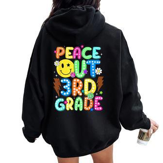 Peace Out 3Rd Grade Teacher Student Happy Last Day Of School Women Oversized Hoodie Back Print - Monsterry DE