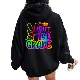 Peace Out First Grade Cute Tie Dye Last Day Of 1St Grade Women Oversized Hoodie Back Print - Monsterry AU