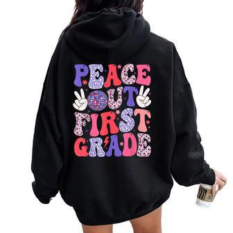 Peace Out First Grade Happy Last Day Of School Groovy Retro Women Oversized Hoodie Back Print - Seseable