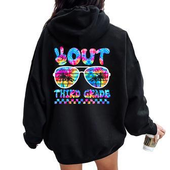 Peace Out Third Grade Last Day Of School Summer Tie Dye Women Oversized Hoodie Back Print - Monsterry CA
