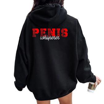 Penis I Whisperer Lgbt Pride Month Gay Humor Lgbtq Rainbow Women Oversized Hoodie Back Print - Thegiftio UK