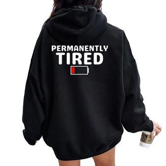 Permanently Tired For And Tired Women Oversized Hoodie Back Print - Monsterry