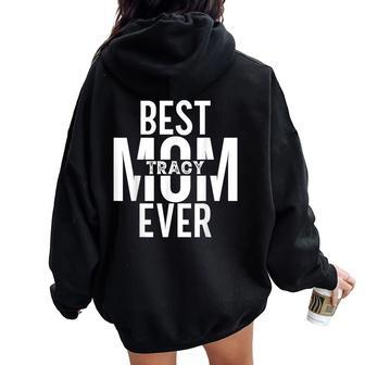 Personalized Custom Mom Name Tracy Best Mom Ever Women Oversized Hoodie Back Print - Seseable