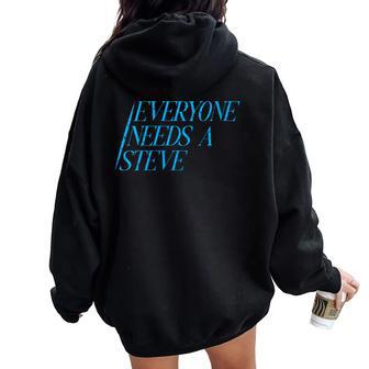 Phrase Retro Vintage Everyone Needs A Steve Is Quote Women Oversized Hoodie Back Print - Monsterry DE