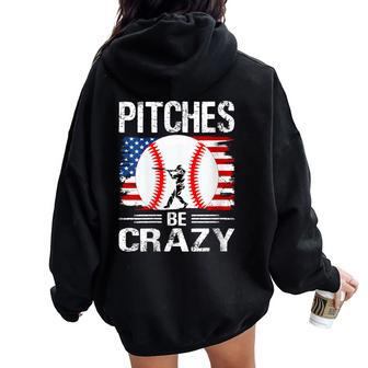 Pitches Be Crazy Baseball Mom Dad Women Oversized Hoodie Back Print - Monsterry AU
