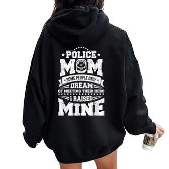 Police Officer Mom I Raised My Hero Cop Women Oversized Hoodie Back Print - Monsterry UK