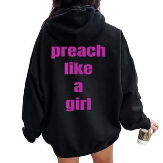 Preach Like A Girl Pastor T For Woman Preacher Women Oversized Hoodie Back Print - Monsterry DE