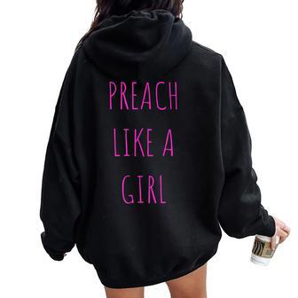 Preach Like A Girl Pastor Or Woman Preacher Women Oversized Hoodie Back Print - Monsterry DE