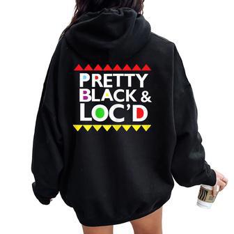 Pretty Black Locs For Loc'd Up Dreadlocks Girl Melanin Women Oversized Hoodie Back Print - Monsterry