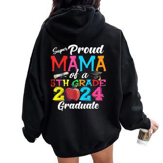 Proud Mama Of A Class Of 2024 5Th Grade Graduate Women Oversized Hoodie Back Print - Monsterry DE