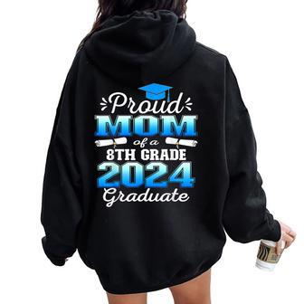 Proud Mom Of 2024 8Th Grade Graduate Family Middle School Women Oversized Hoodie Back Print - Monsterry CA