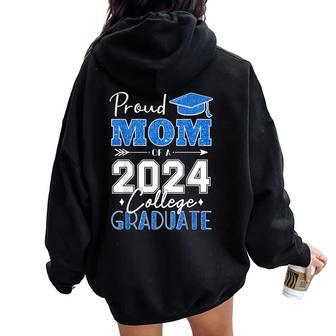 Proud Mom Of A 2024 College Graduate Graduation Women Oversized Hoodie Back Print | Mazezy CA
