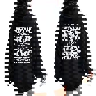 Proud Mom Of A 2024 Graduate Senior Class Graduation Women Oversized Hoodie Back Print | Mazezy