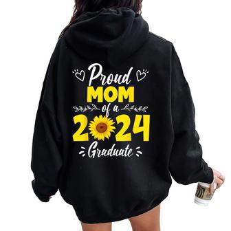 Proud Mom Of 2024 Sunflower Graduation Graduate Family Women Oversized Hoodie Back Print - Thegiftio UK