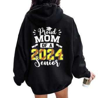 Proud Mom Of A Softball Senior 2024 Graduate Women Oversized Hoodie Back Print - Seseable