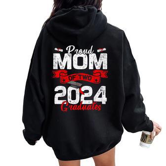 Proud Mom Of Two Class Of 2024 Graduates Twins Graduation Women Oversized Hoodie Back Print - Seseable