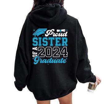 Proud Sister Of A 2024 Graduate Family Senior Graduation Women Oversized Hoodie Back Print - Monsterry