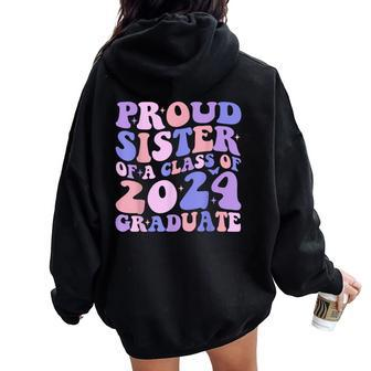Proud Sister Of A 2024 Graduate Matching Family Graduation Women Oversized Hoodie Back Print - Seseable