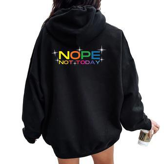 Rainbow Nope Nah Today Meme Lazy Quote Sarcastic Gag Saying Women Oversized Hoodie Back Print - Monsterry UK
